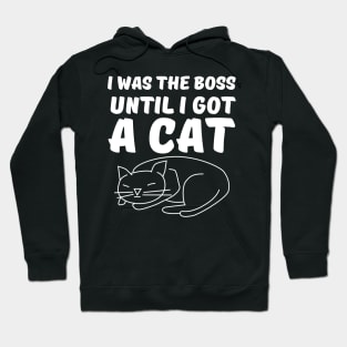 I was the Boss Until I got a Cat Hoodie